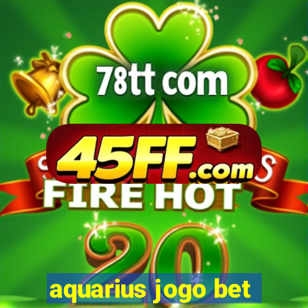aquarius jogo bet